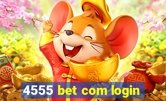 4555 bet com login